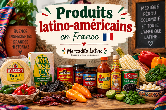 🌎 Où acheter des produits latino-américains en France ? 🇲🇽🇵🇪🇨🇴